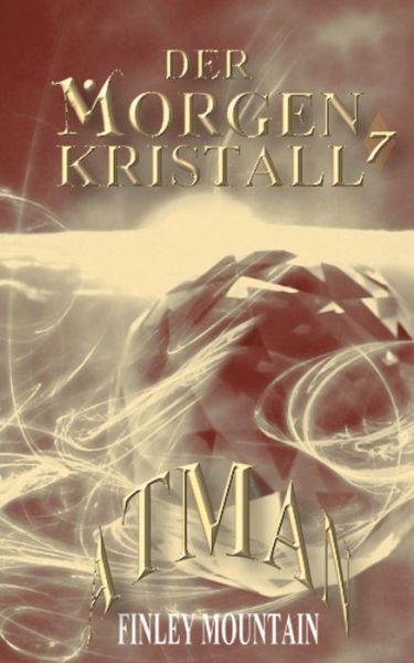 Der Morgenkristall #7 - Mountain - Books - - 9783749455928 - April 30, 2019