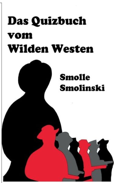 Cover for Smolinski · Das Quizbuch vom Wilden Weste (Book) (2019)