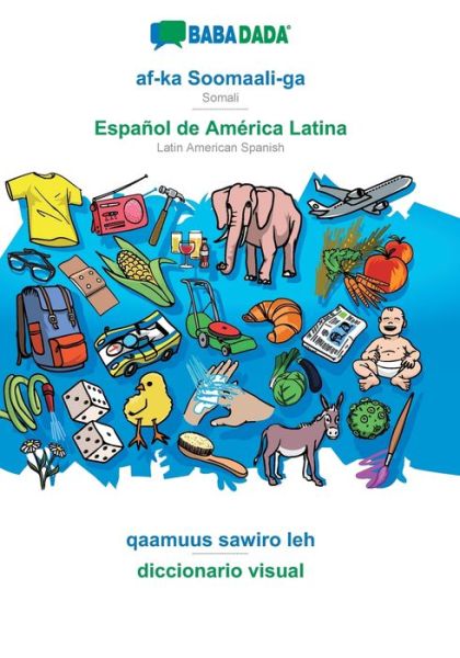 Cover for Babadada Gmbh · BABADADA, af-ka Soomaali-ga - Espanol de America Latina, qaamuus sawiro leh - diccionario visual (Paperback Book) (2019)