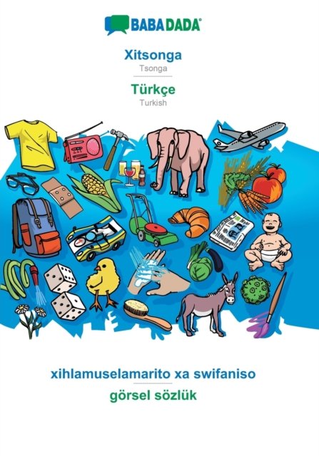 Cover for Babadada GmbH · BABADADA, Xitsonga - Turkce, xihlamuselamarito xa swifaniso - goersel soezluk: Tsonga - Turkish, visual dictionary (Pocketbok) (2020)