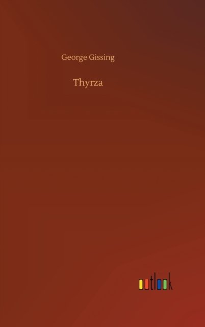 Cover for George Gissing · Thyrza (Inbunden Bok) (2020)