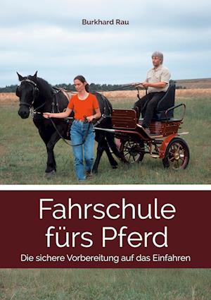 Cover for Burkhard Rau · Fahrschule fürs Pferd (Bok) (2024)