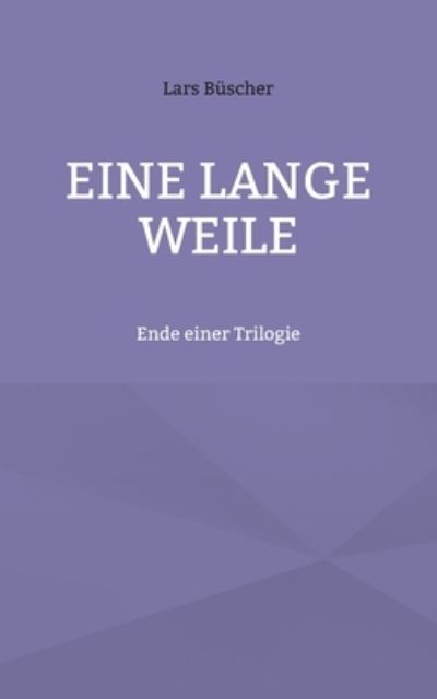 Cover for Lars Büscher · Eine lange Weile (Book) (2024)