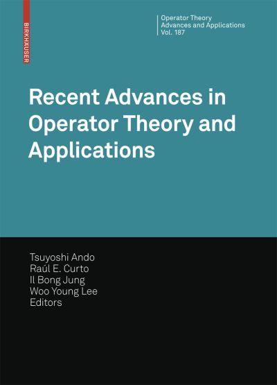 Recent Advances in Operator Theory and Applications - Operator Theory: Advances and Applications - Tsuyoshi Ando - Livros - Birkhauser Verlag AG - 9783764388928 - 20 de outubro de 2008