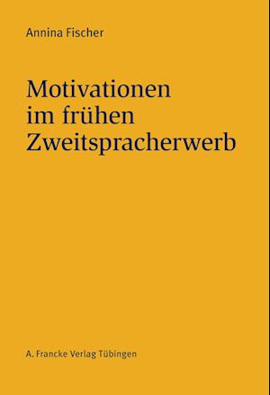 Cover for Annina Fischer · Motivationen im frühen Zweitspracherwerb (Paperback Book) (2013)