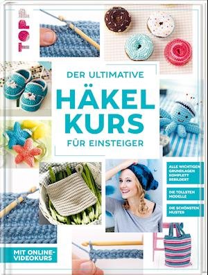 Der ultimative HÄKELKURS für Einsteiger - Frechverlag - Livros - Frech Verlag GmbH - 9783772448928 - 12 de agosto de 2021