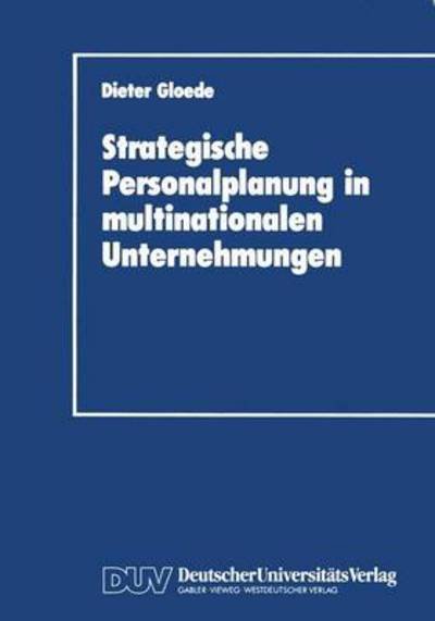 Cover for Dieter Gloede · Strategische Personalplanung in Multinationalen Unternehmungen (Paperback Book) [1991 edition] (1991)