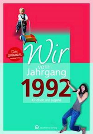 Cover for Tessa Stiebeling · Wir vom Jahrgang 1992 - Kindheit und Jugend (Gebundenes Buch) (2021)