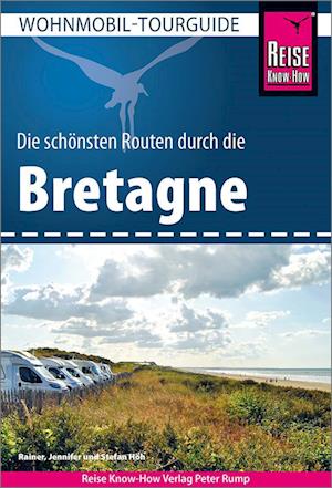 Cover for Rainer Höh · Reise Know-How Wohnmobil-Tourguide Bretagne (Book) (2023)