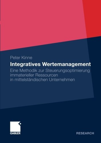 Cover for Kinne, Peter (Meerbusch) · Integratives Wertemanagement: Eine Methodik Zur Steuerungsoptimierung Immaterieller Ressourcen in Mittelstandischen Unternehmen (Paperback Book) [2010 edition] (2009)