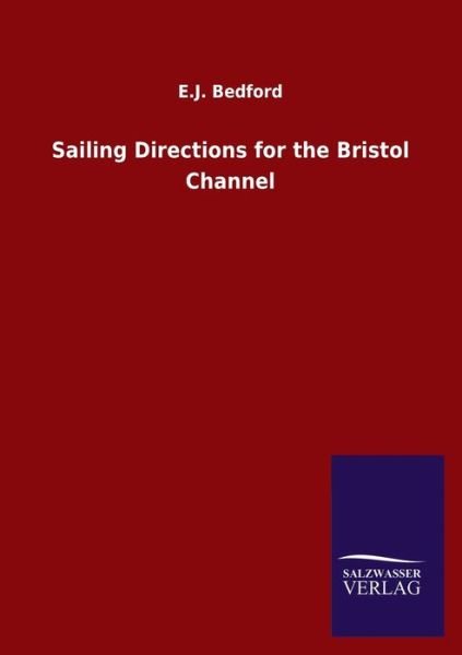 Cover for E J Bedford · Sailing Directions for the Bristol Channel (Paperback Bog) (2020)