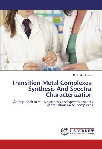 Cover for Umendra Kumar · Transition Metal Complexes: Synthesis and Spectral Characterization: an Approach to Study Synthesis and Spectral Aspects of Transition Metal Complexes (Paperback Book) (2011)