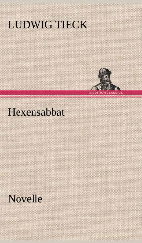 Cover for Ludwig Tieck · Hexensabbat (Hardcover Book) [German edition] (2012)