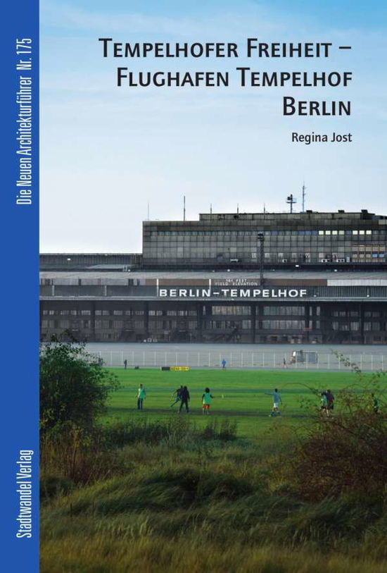 Cover for Regina Jost · Tempelhofer Freiheit - Flughafen Tempelhof Berlin (Paperback Book) (2011)