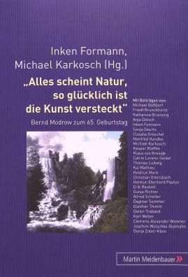Cover for Alles Scheint Natur, So Gluecklich Ist Die Kunst Versteckt: Dr. Berd Modrow Zum 65. Geburtstag (Paperback Book) (2007)