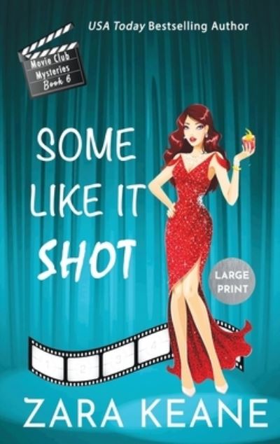 Cover for Zara Keane · Some Like It Shot (Movie Club Mysteries, Book 6): Large Print Edition - Movie Club Mysteries (Hardcover bog) [Large type / large print edition] (2020)