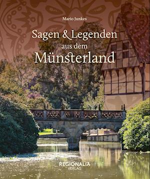 Cover for Mario Junkes · Sagen und Legenden aus dem Münsterland (Book) (2023)