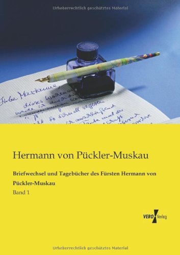 Cover for Hermann Von Pückler-muskau · Briefwechsel Und Tagebuecher Des Fuersten Hermann Von Pueckler-muskau: Band 1 (Taschenbuch) [German edition] (2019)
