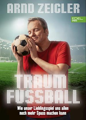 Cover for Arnd Zeigler · Traumfußball (Bok) (2024)