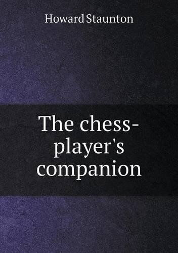 Cover for Howard Staunton · The Chess-player's Companion (Paperback Book) (2013)