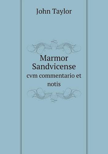 Marmor Sandvicense Cvm Commentario et Notis - John Taylor - Books - Book on Demand Ltd. - 9785518923928 - October 21, 2013