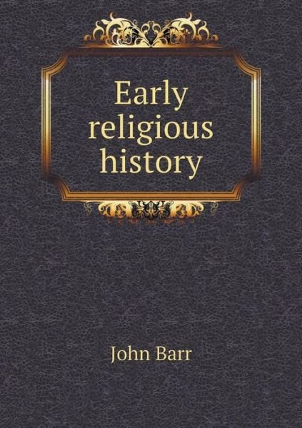 Cover for John Barr · Early Religious History (Paperback Book) (2014)