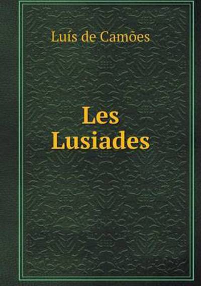 Cover for Luis De Camoes · Les Lusiades (Paperback Book) (2015)