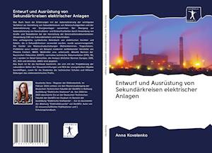 Cover for Anna Kovalenko · Entwurf und Ausrüstung von Sekundärkreisen elektrischer Anlagen (Paperback Book) (2020)