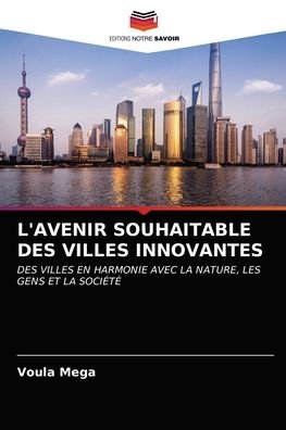 Cover for Voula Mega · L'Avenir Souhaitable Des Villes Innovantes (Pocketbok) (2021)