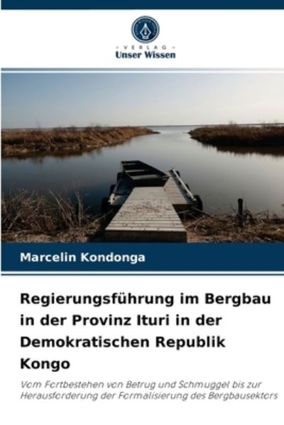 Cover for Marcelin Kondonga · Regierungsfuhrung im Bergbau in der Provinz Ituri in der Demokratischen Republik Kongo (Paperback Book) (2021)