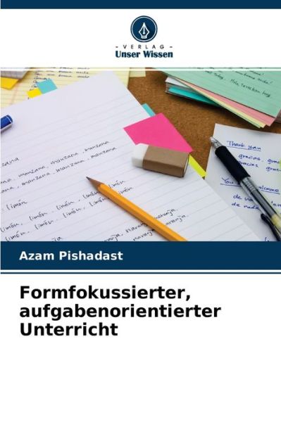 Cover for Azam Pishadast · Formfokussierter, aufgabenorientierter Unterricht (Paperback Book) (2021)