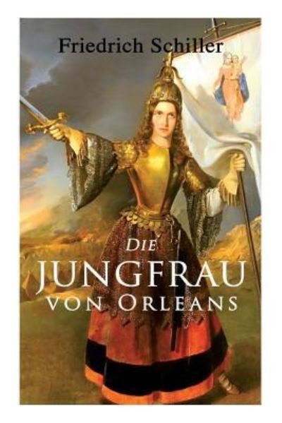 Cover for Friedrich Schiller · Die Jungfrau von Orleans (Taschenbuch) (2018)