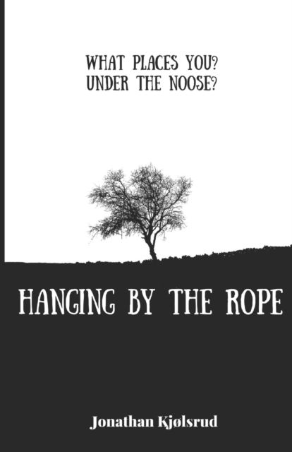 Cover for Jonathan Kjølsrud · Hanging By The Rope (Paperback Book) (2017)