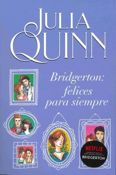 Cover for Julia Quinn · Bridgerton : Felices para siempre (Paperback Bog) (2020)