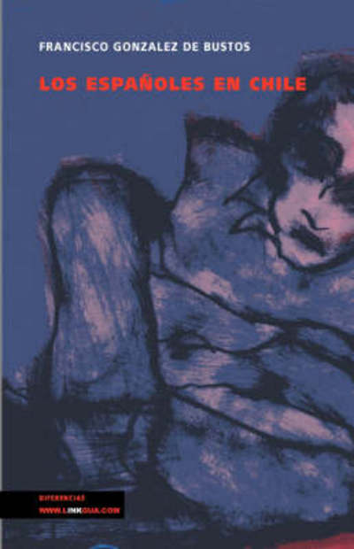 Cover for Francisco Gonzales De Bustos · Los Espanoles en Chile (Paperback Book) (2024)