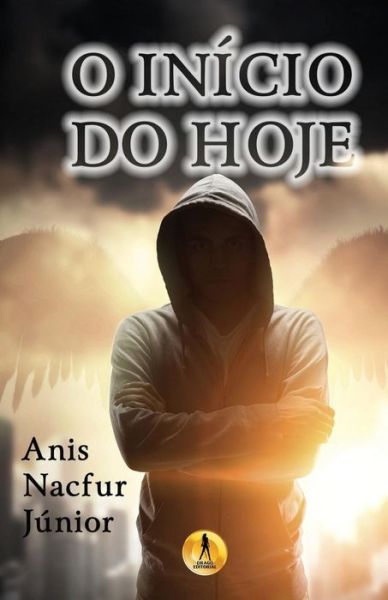 Cover for Anis Nacfur Junior · O Inicio do Hoje (Paperback Book) (2017)