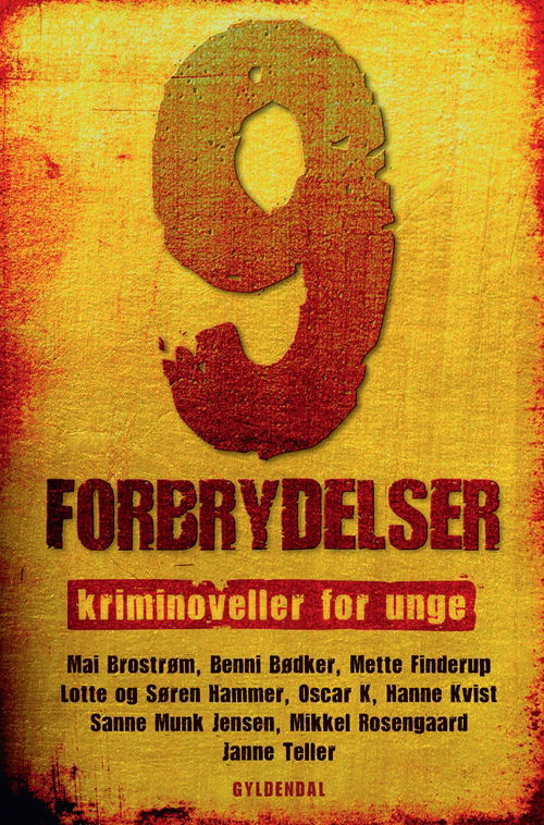 Cover for Hanne Kvist; Ole Dalgaard; Benni Bødker; Mai Brostrøm; Janne Teller; Sanne Munk Jensen; Mikkel Rosengaard; Mette Finderup; Lotte Hammer; Søren Hammer · 9 forbrydelser (Sewn Spine Book) [1º edição] (2011)