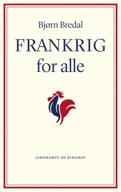 Cover for Bjørn Bredal · Frankrig for alle (Bound Book) [1st edition] (2015)