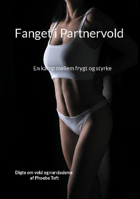 Cover for Phoebe Toft; Phoebe Toft · Fanget i Partnervold (Paperback Book) [3rd edition] (2023)