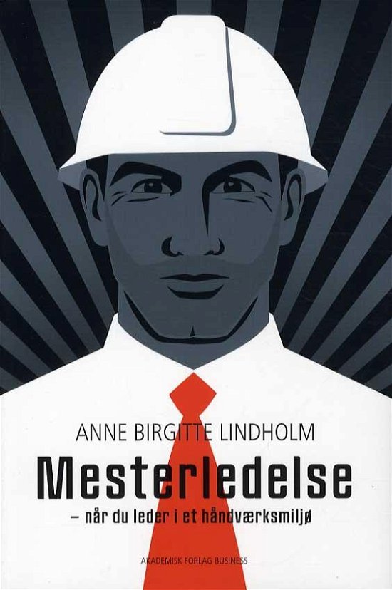 Cover for Anne Birgitte Lindholm · Mesterledelse - når du er leder i et håndværksmiljø (Poketbok) [1:a utgåva] (2014)