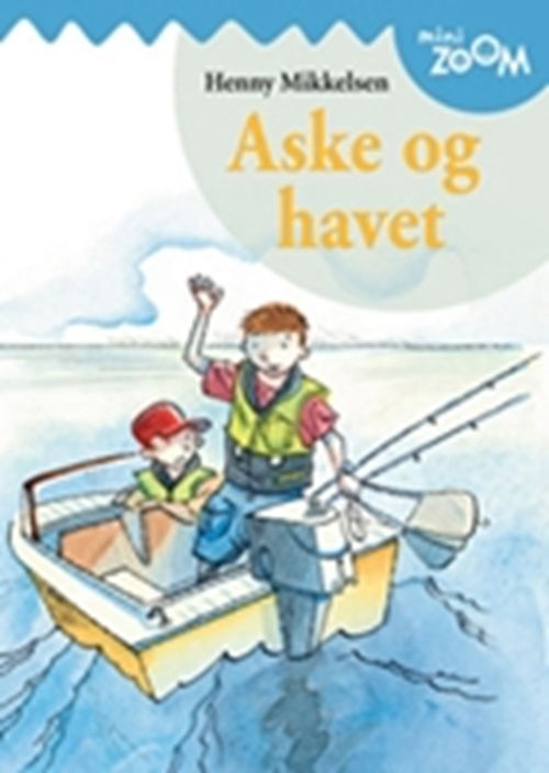 Cover for Henny Mikkelsen · Aske og havet, Mini Zoom (Sewn Spine Book) [1st edition] (2005)