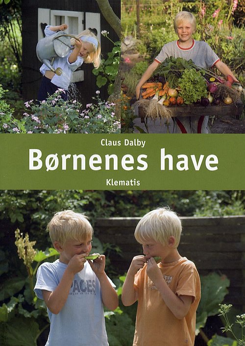 Cover for Claus Dalby · Børnenes have (Gebundesens Buch) [1. Ausgabe] (2007)
