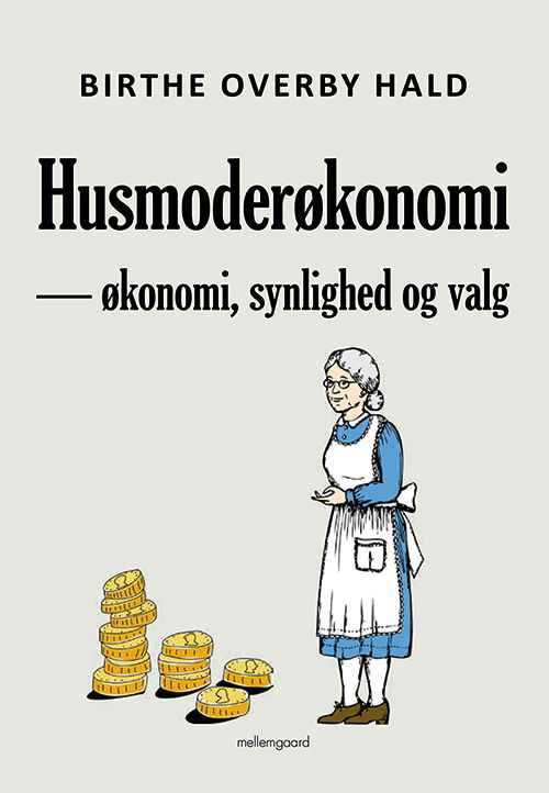 Husmoderøkonomi - Birthe Overby Hald - Bøger - Forlaget mellemgaard - 9788772188928 - 18. maj 2020