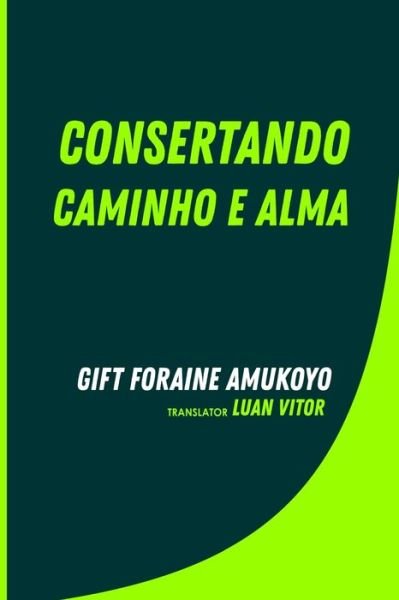 Cover for Gift Foraine Amukoyo · Consertando Caminho E Alma (Paperback Bog) (2020)
