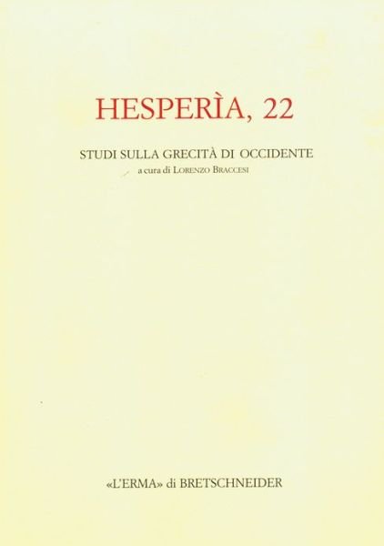 Hesperia 22: Studi Sulla Grecità Di Occidente (Hesperìa) (Italian Edition) - Lorenzo Braccesi - Livros - L'Erma di Bretschneider - 9788882656928 - 31 de dezembro de 2008
