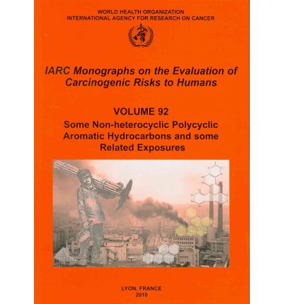 Cover for The International Agency for Research on Cancer · Some Non-Heterocyclic Polycyclic Aromatic Hydrocarbons and Some Related Exposures: Iarc Monographs on the Evaluation of Carcinogenic Risks to Humans - IARC Monographs (Paperback Book) (2010)