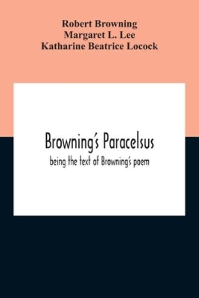 Browning'S Paracelsus - Robert Browning - Books - Alpha Edition - 9789354211928 - November 5, 2020