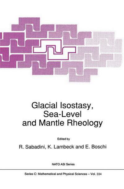 Cover for R Sabadini · Glacial Isostasy, Sea-level and Mantle Rheology - Nato Asi Series C: Mathematical and Physical Sciences (Paperback Book) [Softcover Reprint of the Original 1st Ed. 1991 edition] (2013)