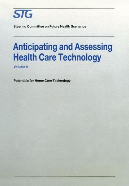 Cover for Scenario Commission on Future Health Care Technology · Anticipating and Assessing Health Care Technology: Potentials for Home Care Technology - Future Health Scenarios (Paperback Bog) [Softcover reprint of the original 1st ed. 1988 edition] (2011)