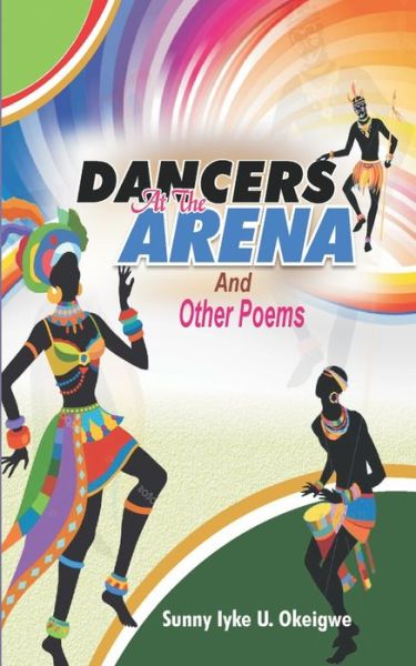 Cover for Sunny Iyke U Okeigwe · Dancers at the Arena (Pocketbok) (2020)